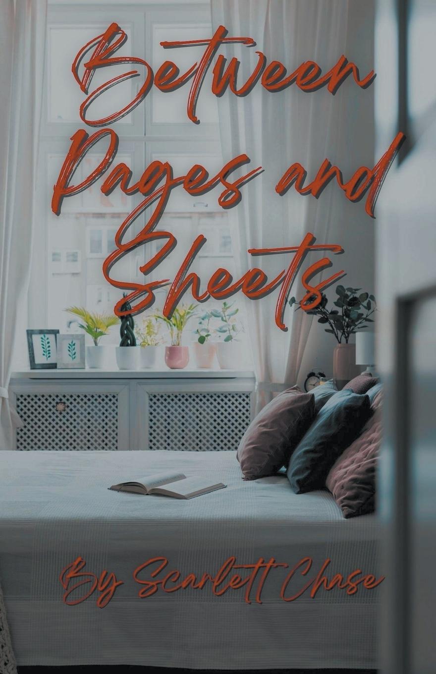 Knjiga Between Pages and Sheets Scarlett Chase