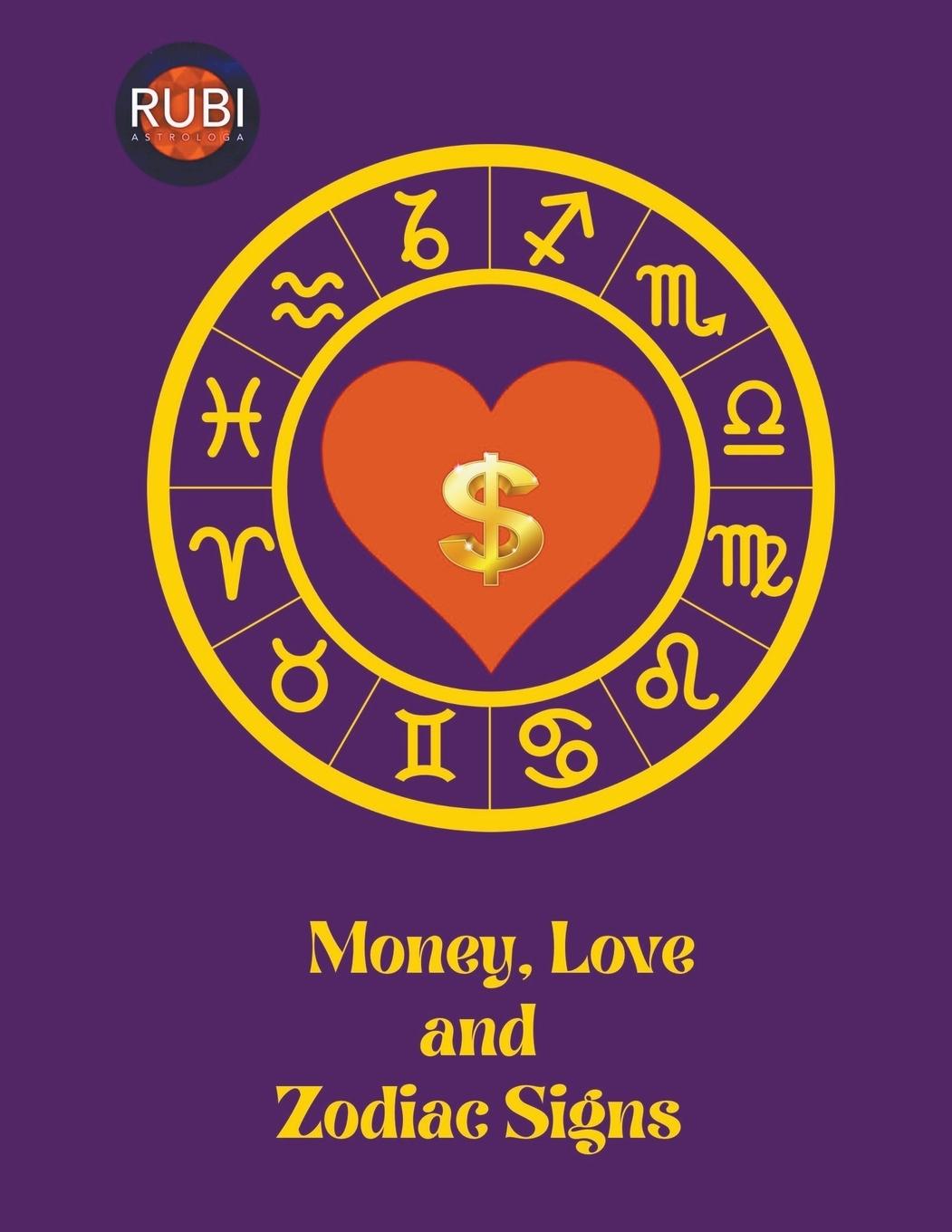 Knjiga Money, Love  and  Zodiac Signs Angeline Rubi and Alina A. Rubi