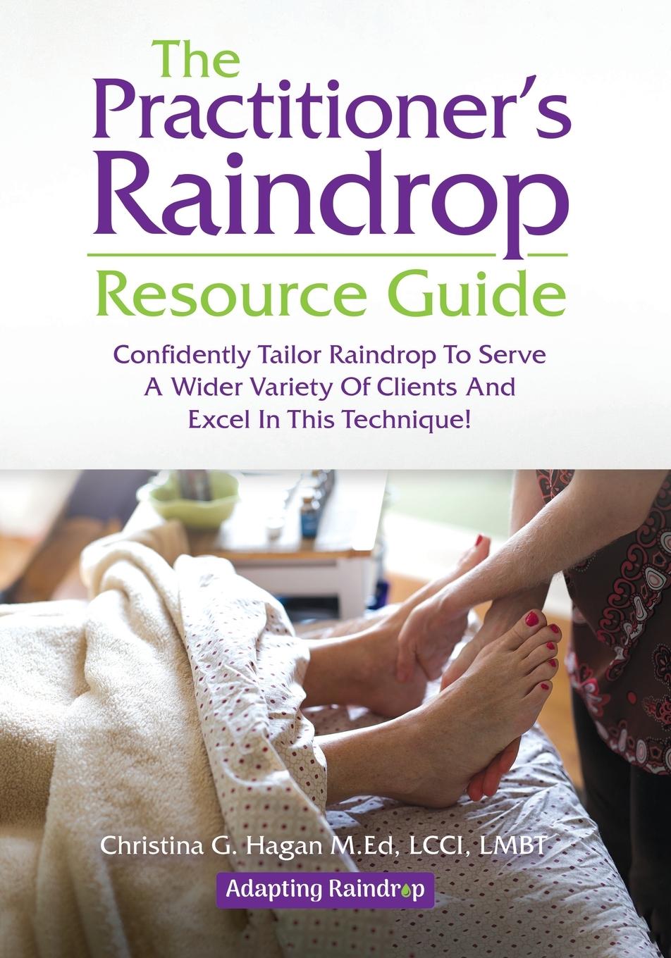 Livro The Practitioner's Raindrop Resource Guide Christina G. Hagan M.Ed