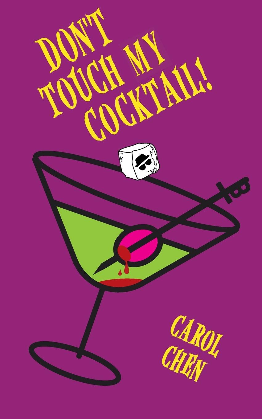 Buch DON'T TOUCH MY COCKTAIL! Carol Chen