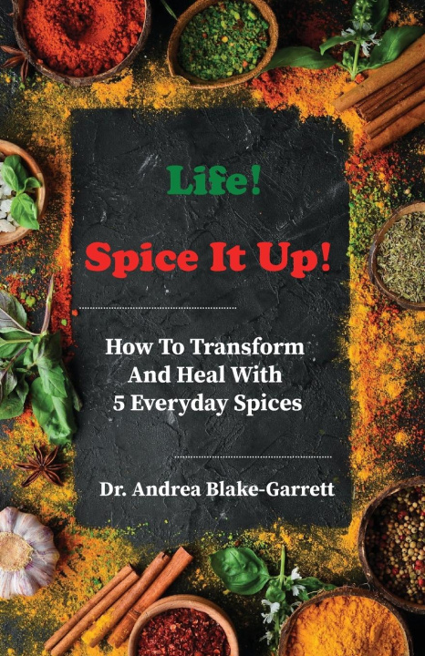 Boek Life! Spice It Up! Dr Andrea Blake-Garrett