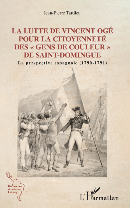 Carte Lutte de Vincent Ogé pour la citoyenneté des "gens de couleur" de Saint-Dominique Tardieu