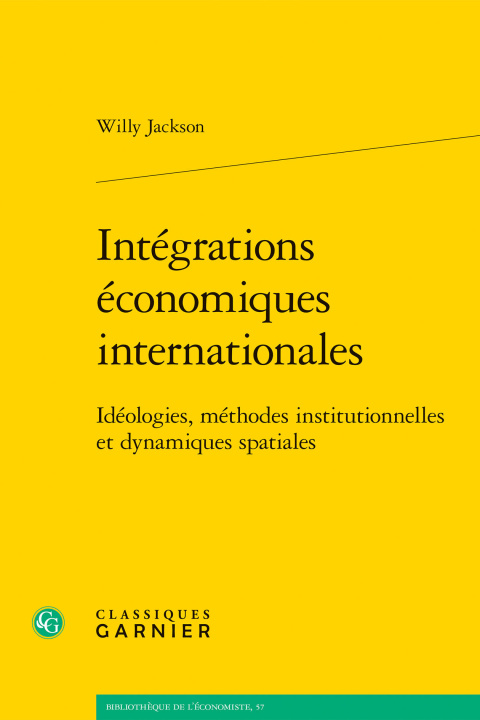 Kniha Intégrations économiques internationales - idéologies, méthodes institutionnelle Jackson willy