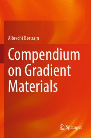 Book Compendium on Gradient Materials Albrecht Bertram
