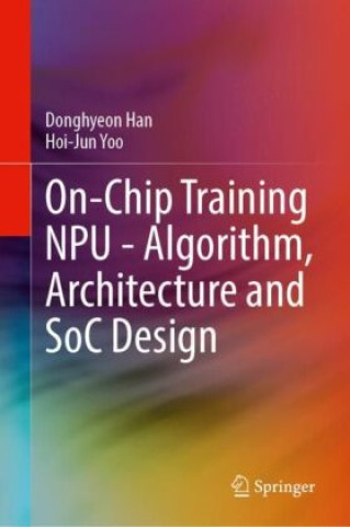 Knjiga On-Chip Training NPU - Algorithm, Architecture and SoC Design Donghyeon Han