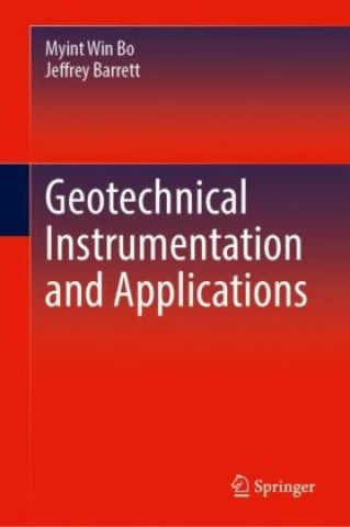 Könyv Geotechnical Instrumentation and Applications Myint Win Bo