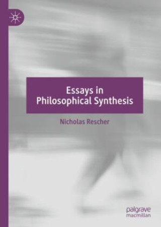 Knjiga Essays in Philosophical Synthesis Nicholas Rescher