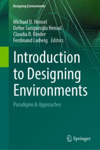 Kniha Introduction to Designing Environments Michael U. Hensel