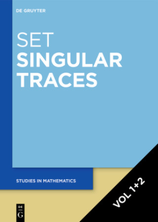 Knjiga [Set Singular Traces, Volume 1+2] Dg De Gruyter