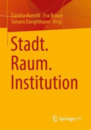 Kniha Stadt. Raum. Institution Daniela Hunold