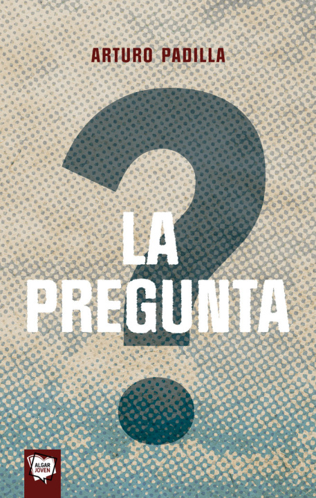 Knjiga LA PREGUNTA ARTURO PADILLA