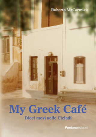 Книга My greek café. 10 mesi nelle Cicladi Roberto McCormick