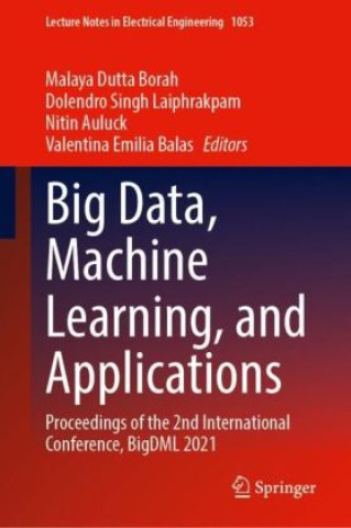 Book Big Data, Machine Learning, and Applications Malaya Dutta Borah