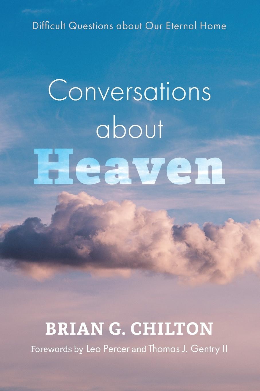 Knjiga Conversations about Heaven Brian G. Chilton