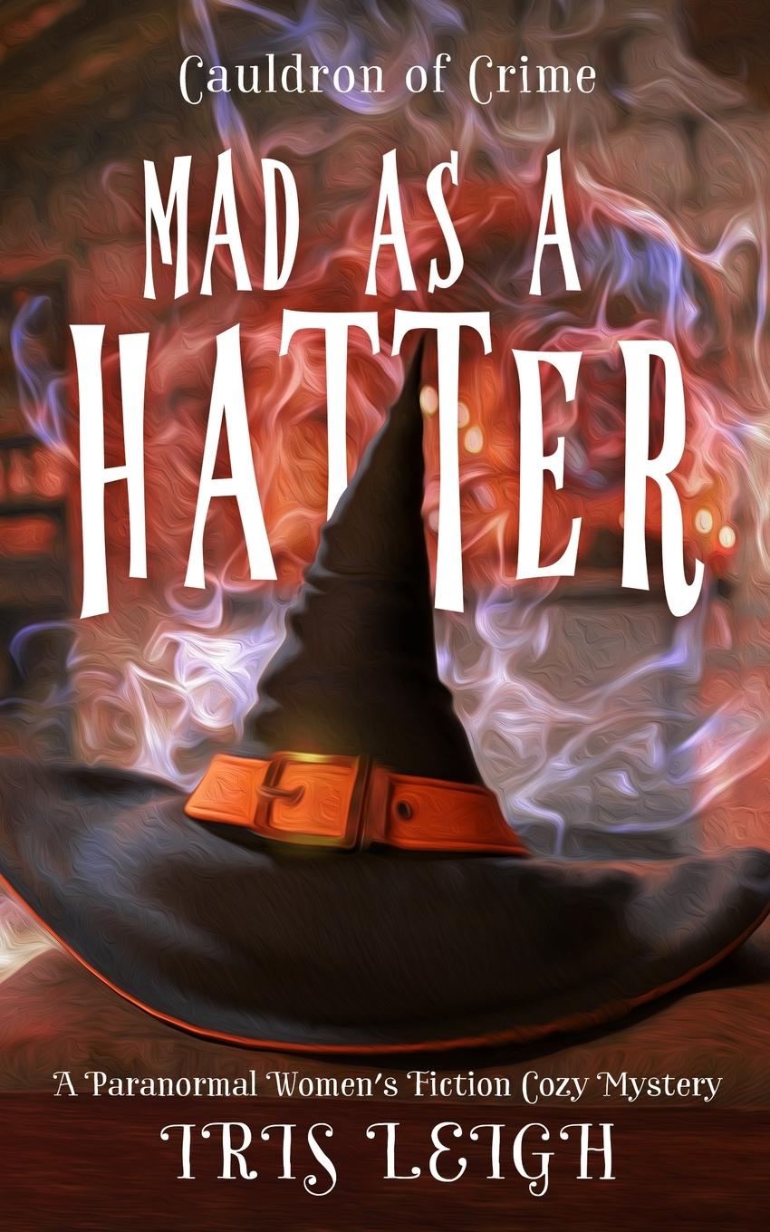 Knjiga Mad as a Hatter Iris Leigh