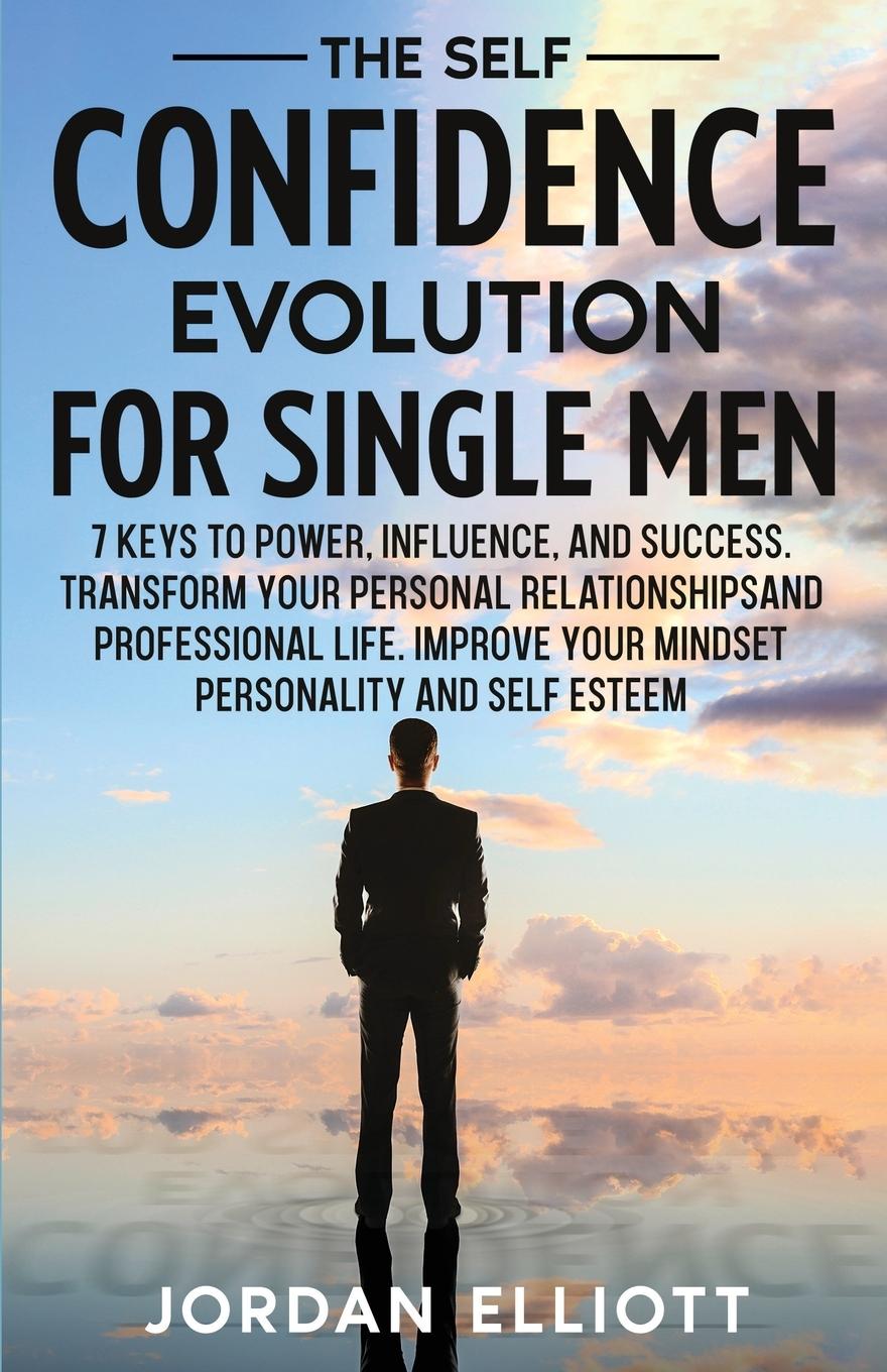 Knjiga The Self Confidence Evolution for Single Men Jordan Elliott