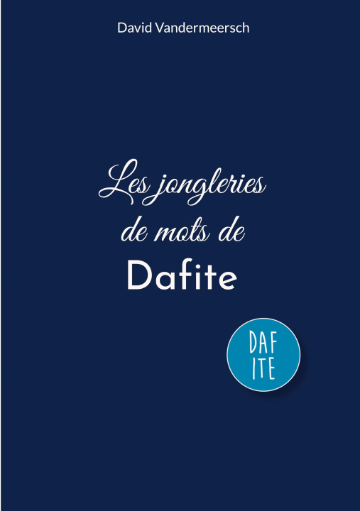 Könyv Les jongleries de mots de Dafite 
