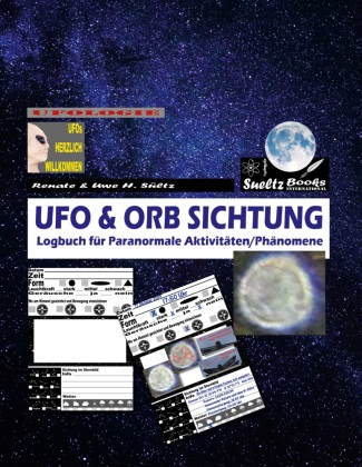 Könyv UFO & ORB SICHTUNG - Logbuch für Paranormale Aktivitäten/Phänomene Renate Sültz