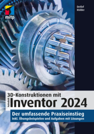 Книга 3D-Konstruktionen mit Autodesk Inventor 2024 Detlef Ridder
