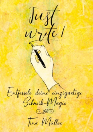 Knjiga Just write! Tina Müller