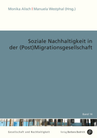 Книга Soziale Nachhaltigkeit in der (Post)Migrationsgesellschaft Monika Alisch