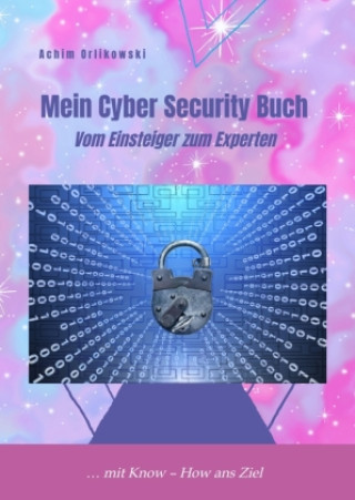 Kniha Mein Cyber Security Buch Achim Orlikowski