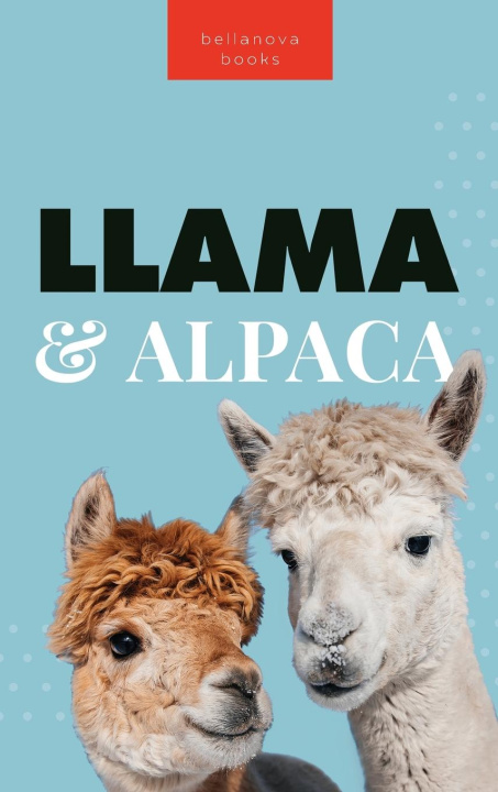 Book Llamas & Alpacas The Ultimate Llama & Alpaca Book 