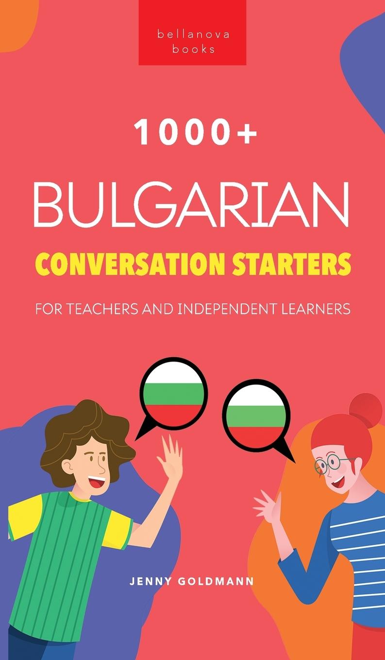 Buch 1000+ Bulgarian Conversation Starters for Teachers & Independent Learners Jenny Goldmann