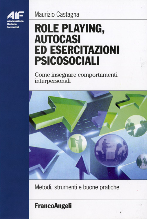 Kniha Role playing, autocasi ed esercitazioni psicosociali. Come insegnare comportamenti interpersonali Maurizio Castagna