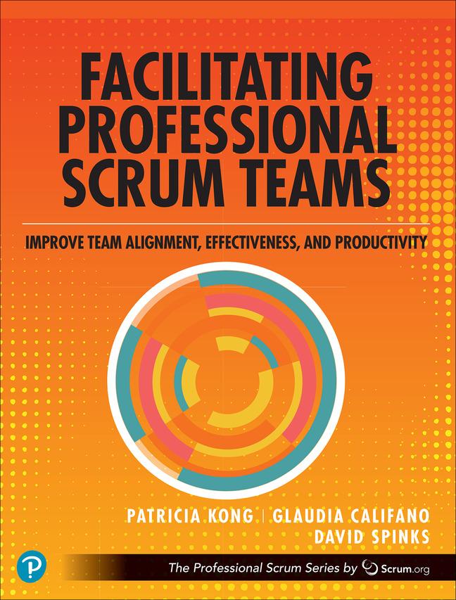 Kniha Facilitating Professional Scrum Teams Patricia Kong