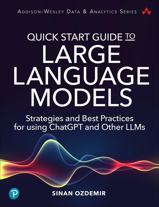 Könyv Quick Start Guide to Large Language Models Sinan Ozdemir