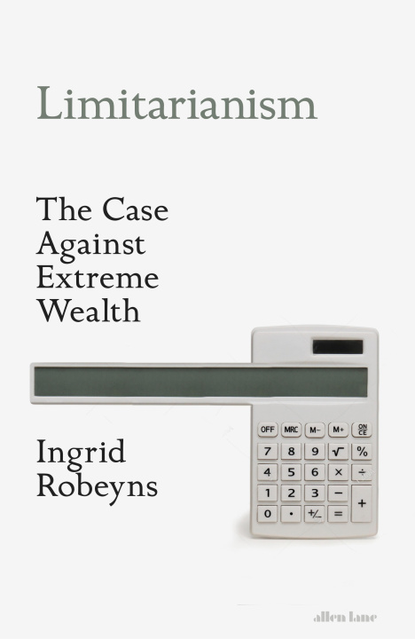Könyv Limitarianism Ingrid Robeyns