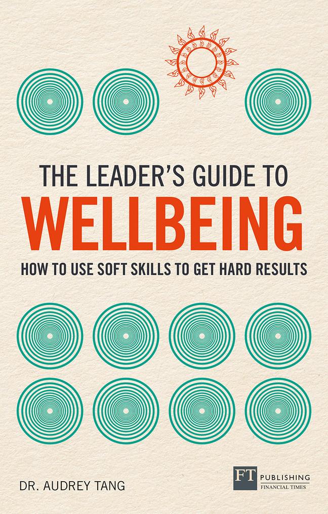 Książka Leader's Guide to Wellbeing: How to use soft skills to get hard results Audrey Tang