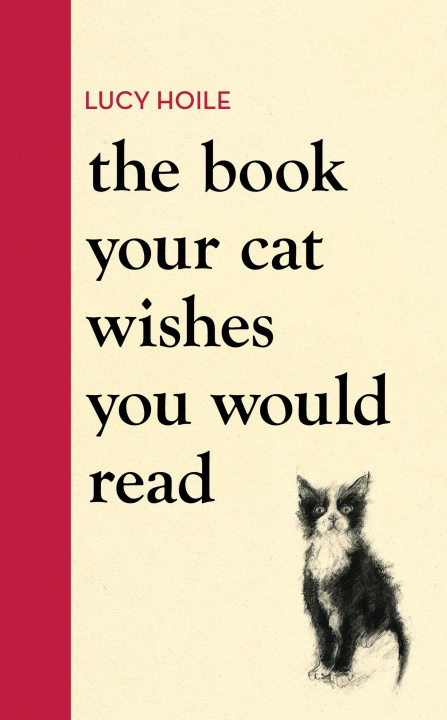 Könyv Book Your Cat Wishes You Would Read Lucy Hoile