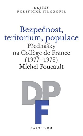 Book Bezpečnost, teritorium, populace Michel Foucault