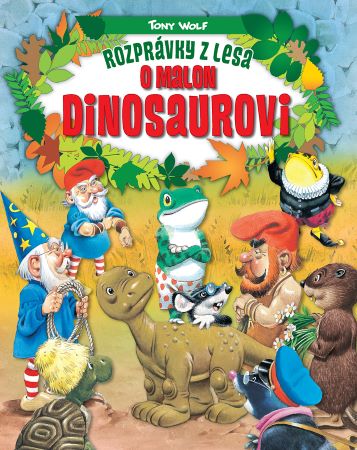 Carte Rozprávky z lesa o malom dinosaurovi (2.vydanie) Tony Wolf