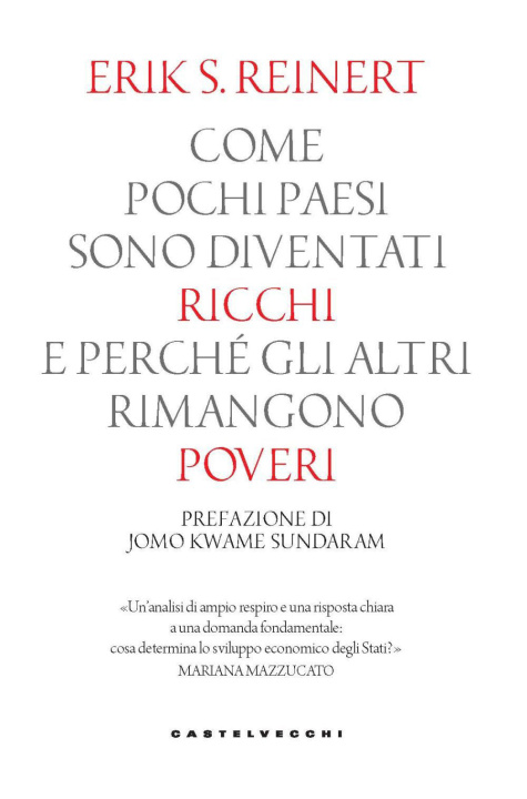 Книга Come pochi paesi sono diventati ricchi e perché gli altri rimangono poveri Erik S. Reinert