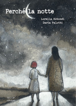 Könyv Perché la notte Lorella Rotondi