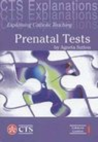 Knjiga Prenatal Tests: Explaining Catholic Teaching Agneta Sutton