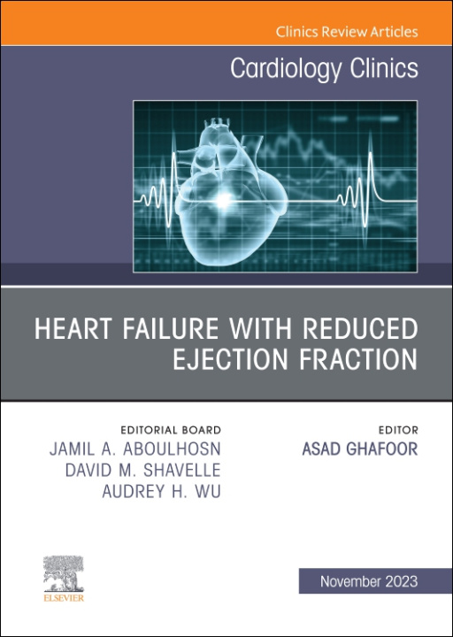 Buch Heart failure with reduced ejection fraction, An Issue of Cardiology Clinics Asad Ghafoor