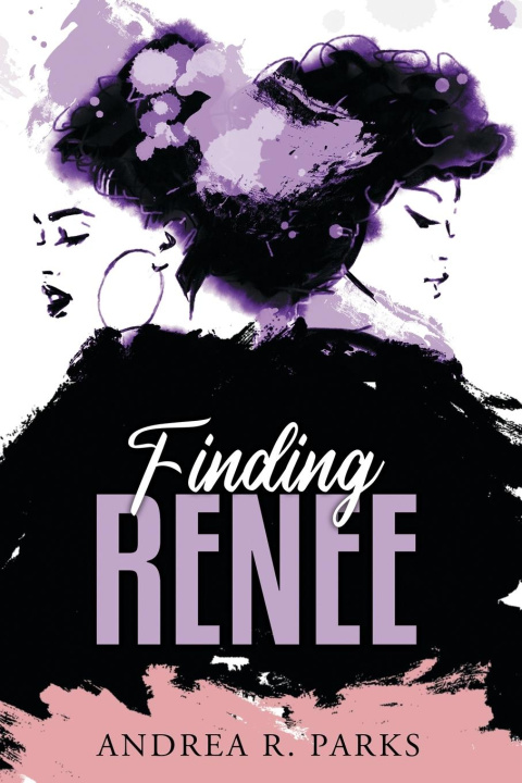 Kniha Finding Renee Andrea R Parks