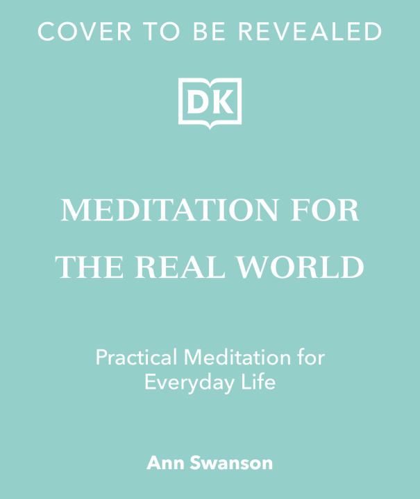 Carte Meditation for the Real World: Practical Meditation for Everyday Life 