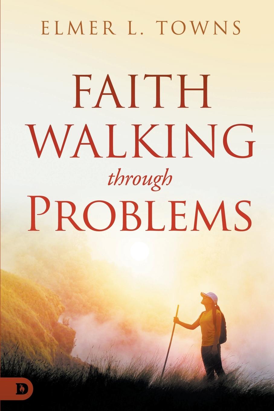 Knjiga Faith Walking Through Problems Elmer L. Towns