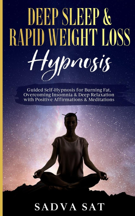 Kniha Deep Sleep & Rapid Weight Loss Hypnosis Sadva Sat