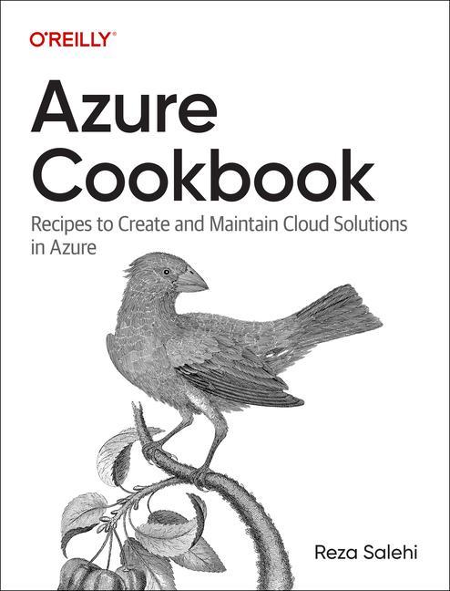 Carte Azure Cookbook: Recipes to Create and Maintain Cloud Solutions in Azure 