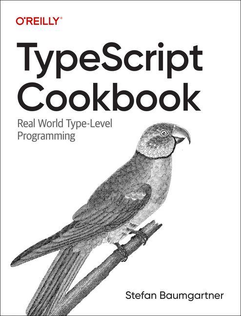 Book Typescript Cookbook: Solutions for Everyday Problems 