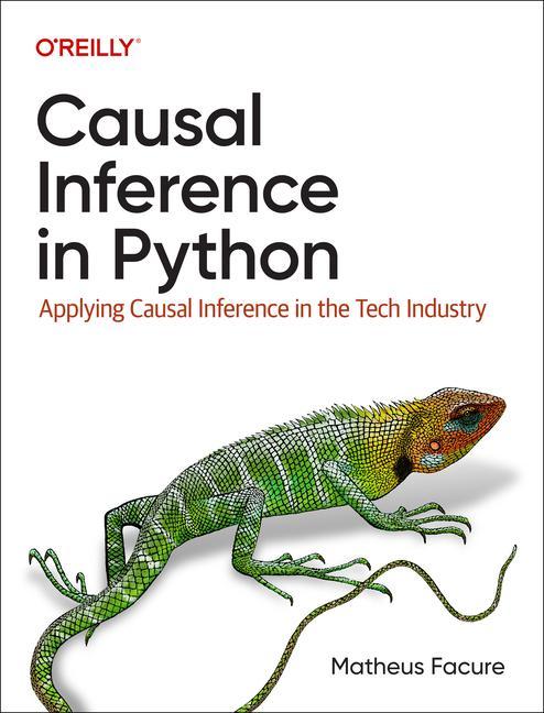 Książka Causal Inference in Python: Applying Causal Inference in the Tech Industry 