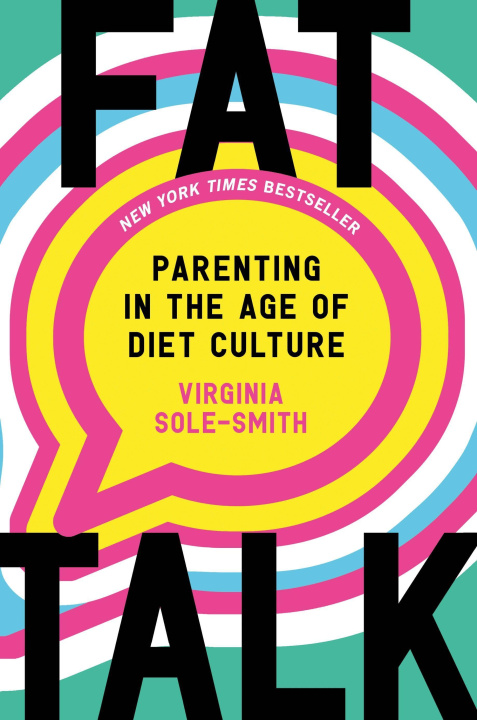 Könyv Fat Talk: Parenting in the Age of Diet Culture 