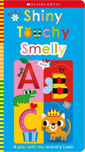 Buch My Busy Shiny Touchy Smelly Abc: Scholastic Early Learners (Touch and Explore) 