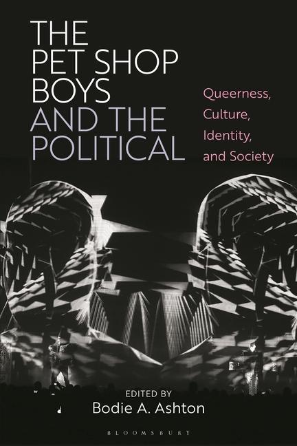 Kniha The Pet Shop Boys and the Political: Queerness, Culture, Identity, and Society 